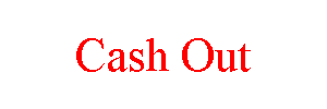 ı: Cash Out