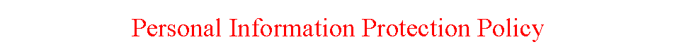 ı: Personal Information Protection Policy