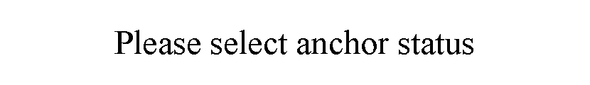 ı: Please select anchor status