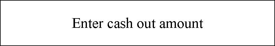 ı: Enter cash out amount