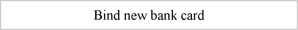 ı: Bind new bank card