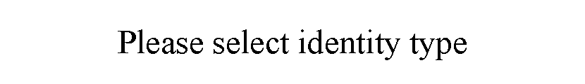 ı: Please select identity type