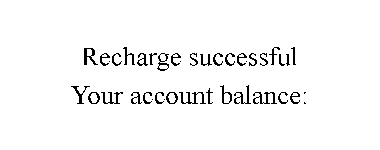 ı: Recharge successfulYour account balance: